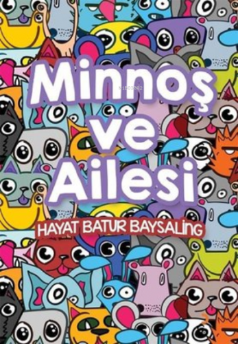 Minnoş ve Ailesi | Hayat Batur Baysaling | Cinius Yayınları