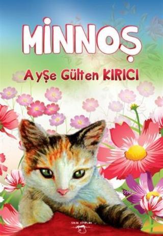 Minnoş | Ayşe Gülten Kırıcı | Sokak Kitapları Yayınları