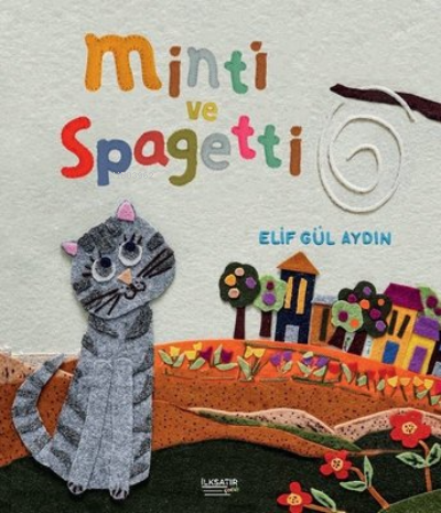 Minti ve Spagetti | Elif Gül Aydın | İlkSatır Yayınları