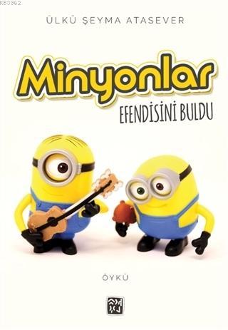 Minyonlar Efendisini Buldu | Ülkü Şeyma Atasever | Kutlu Yayınevi