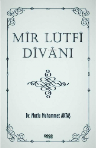 Mir Lütfi Divanı | Mutlu Muhammet AKTAŞ | Gece Kitaplığı Yayınları