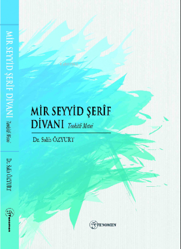 Mir Seyyid Şerîf Divanı | Salih Özyurt | Fenomen Yayıncılık