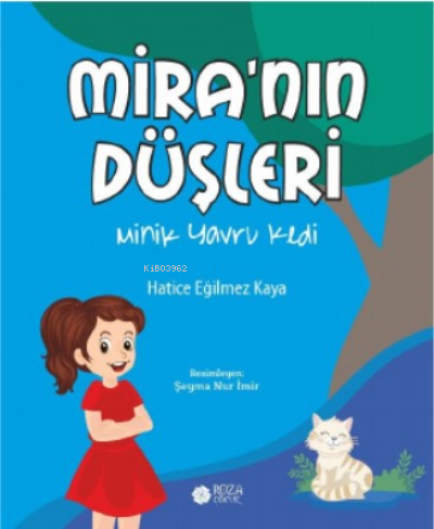 Mira’nın Düşleri;Minik Yavru Kedi | Hatice Eğilmez Kaya | Roza Çocuk Y