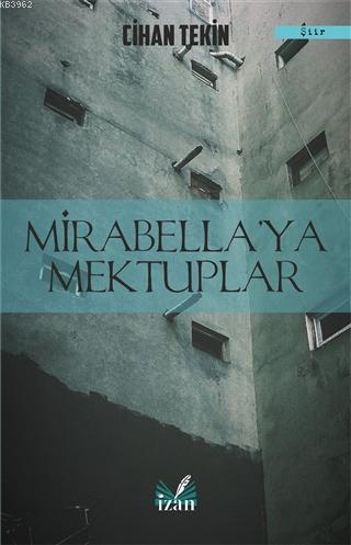 Mirabella'ya Mektuplar | Cihan Tekin | İzan Yayıncılık