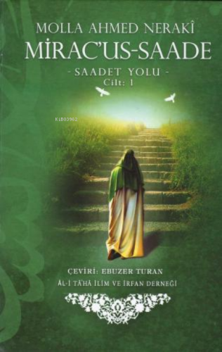 Mirac'us-Saade - Cilt:1 | Molla Ahmed Neraki | Al-i Taha İlim İrfan De