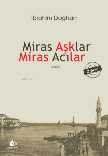 Miras Aşklar Miras Acılar | İbrahim Dağhan | Meşe Kitaplığı