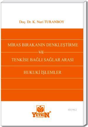 Miras Bırakanın Denkleştirme ve Tenkise Bağlı Sağlararası Hukuki İşlem