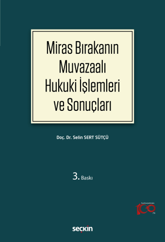 Miras Bırakanın Muvazaalı Hukuki İşlemleri ve Sonuçları | Selin Sert S