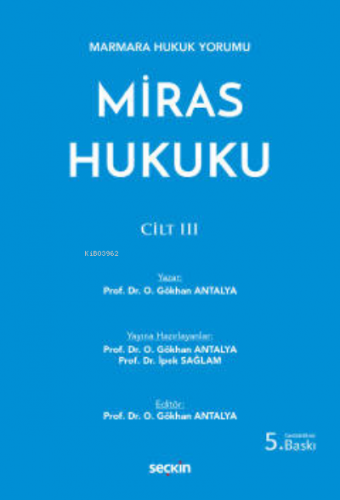 Miras Hukuku – Cilt: III | Osman Gökhan Antalya | Seçkin Yayıncılık