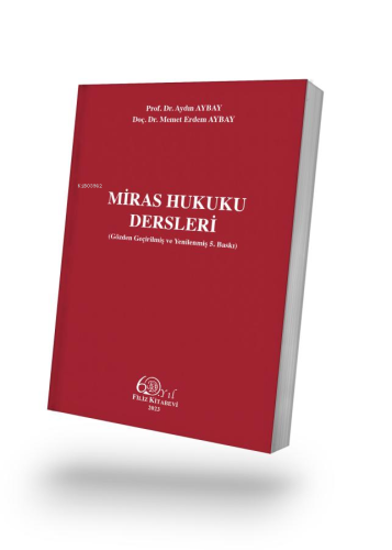 Miras Hukuku Dersleri;(Gözden Geçirilmiş ve Yenilenmiş 5. Baskı) | Ayd