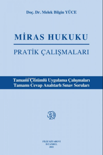 Miras hukuku Pratik Çalışmaları | Melek Bilgin Yüce | Filiz Kitabevi