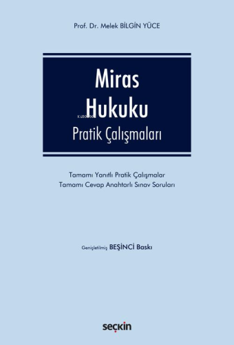 Miras Hukuku;Pratik Çalışmaları | Melek Bilgin Yüce | Seçkin Yayıncılı