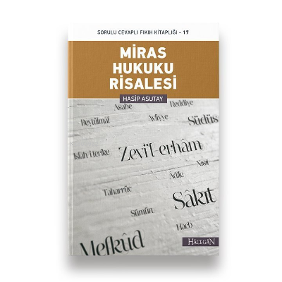 Miras Hukuku Risalesi Sorulu Cevaplı Fıkıh Kitaplığı - 17 | Hasip Asut