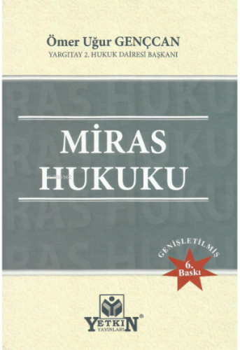 Miras Hukuku | Ömer Uğur Gençcan | Yetkin Yayınları