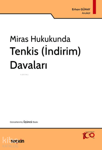 Miras Hukukunda Tenkis (İndirim) Davaları | Erhan Günay | Seçkin Yayın