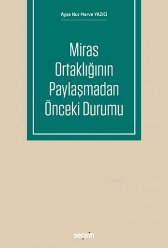 Miras Ortaklığının Paylaşmadan Önceki Durumu | Ayşe Nur Merve Yazıcı |