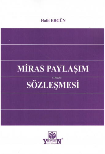 Miras Paylaşım Sözleşmesi | Halit Ergün | Yetkin Yayınları