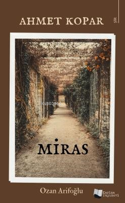 Miras | Ahmet Kopar | Karina Kitap