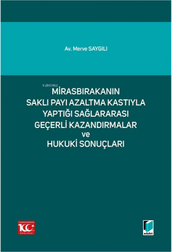 Mirasbırakanın Saklı Payı Azaltma Kastıyla Yaptığı Sağlararası Geçerli