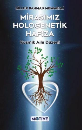 Mirasımız Hologenetik Hafıza | Billur Bahman Memmedli | Motive Yayınla