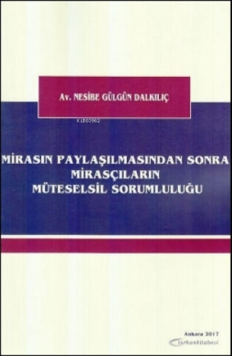 Mirasın Paylaşılmasından Sonra Mirasçıların Müteselsil Sorumluluğu | G