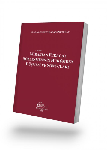 Mirastan Feragat Sözleşmesinin Hükümden Düşmesi ve Sonuçları | Şeyda D