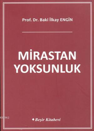 Mirastan Yoksunluk | Baki İlkay Engin | Beşir Kitabevi