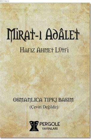 Mirat-ı Adalet | Ahmet Lütfi Kazancı | Pergole Yayınları