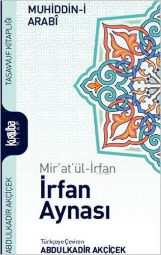 Mir'at'ül irfan: İrfan Aynası | Muhyiddin İbn Arabi | Kurtuba Kitap