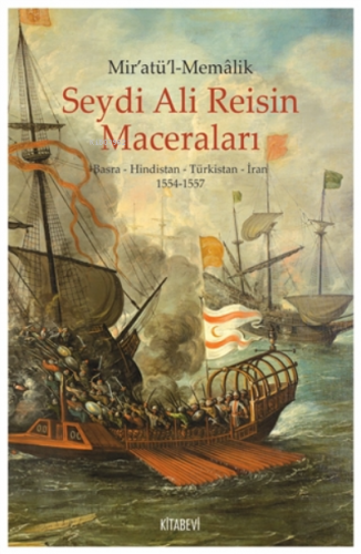 Mir'atül'l-memalik - Seydi Ali Reisin Maceraları;Basra - Hindistan - T