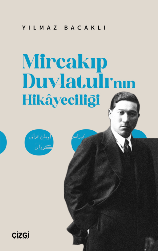 Mircakıp Duvlatulı’nın Hikayeciliği | Yılmaz Bacaklı | Çizgi Kitabevi