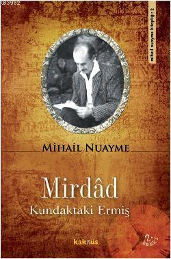 Mirdâd; Kundaktaki Ermiş | Mihail Nuayme | Kaknüs Yayınları