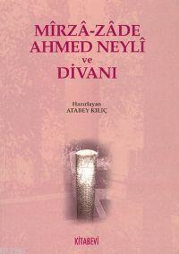 Mirza-zade Ahmed Neyli ve Divanı | Atabey Kılıç | Kitabevi Yayınları