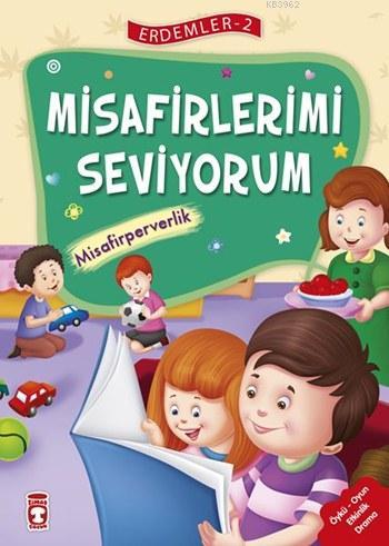 Misafirlerimi Seviyorum - Misafirperverlik (7+ Yaş); Erdemler Dizisi -