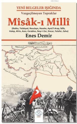 Misak-i Milli; Yeni Belgeler Işığında Vazgeçilmeyen Topraklar | Enes D