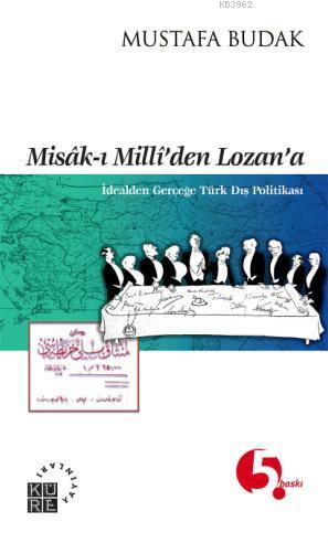 Misak-ı Milliden Lozana; İdealden Gerçeğe TürkDış Politikası | Mustafa