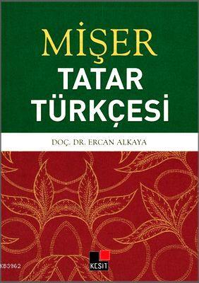 Mişer Tatar Türkçesi | Ercan Alkaya | Kesit Yayınları