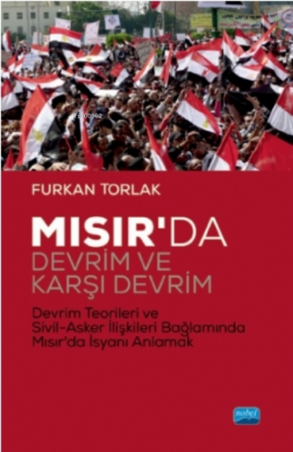 Mısır’da Devrim Ve Karşı Devrim | Furkan Torlak | Nobel Akademik Yayın