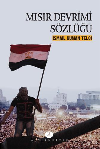 Mısır Devrimi Sözlüğü | İsmail Numan Telci | Açılım Kitap