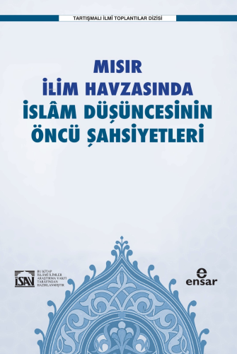 Mısır İlim Havzasında İslam Düşüncesinin Öncü Şahsiyetleri | İlyas Çel