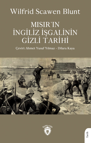 Mısır’ın İngiliz İşgalinin Gizli Tarihi | Wilfrid Scawen Blunt | Dorli