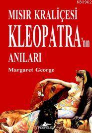 Mısır Kraliçesi Kleopatranın Anıları | Margaret George | Pegasus Yayın