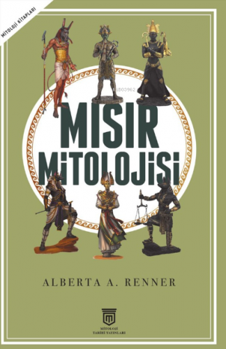 Mısır Mitolojisi | Alberta Renner | Mitoloji Tarihi Yayınları