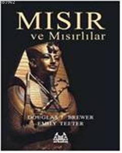 Mısır ve Mısırlılar | Douglas J. Brewer | Arkadaş Yayınevi