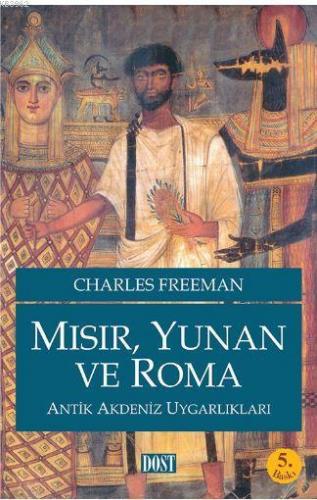 Mısır, Yunan ve Roma Antik Akdeniz Uygarlıkları | Charles Freeman | Do