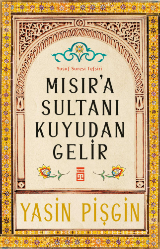 Mısır'a Sultanı Kuyudan Gelir;Yusuf Suresi Tefsiri | Yasin Pişgin | Ti