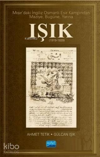 Mısır'daki İngiliz Osmanlı Esir Kampından Maziye Bugüne Yarına Işık (1