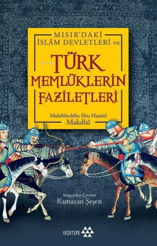 Mısır'daki İslam Devletleri ve Türk Memlüklerin Faziletleri | Muhibbed