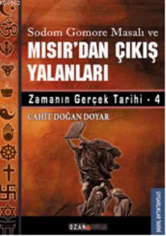 Mısır'dan Çıkış Yalanları; Zamanın Gerçek Tarihi 4 | Cahit Doğan Doyar