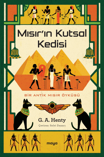 Mısır'ın Kutsal Kedisi;Bir Antik Mısır Öyküsü | G. A. Henty | Maya Kit